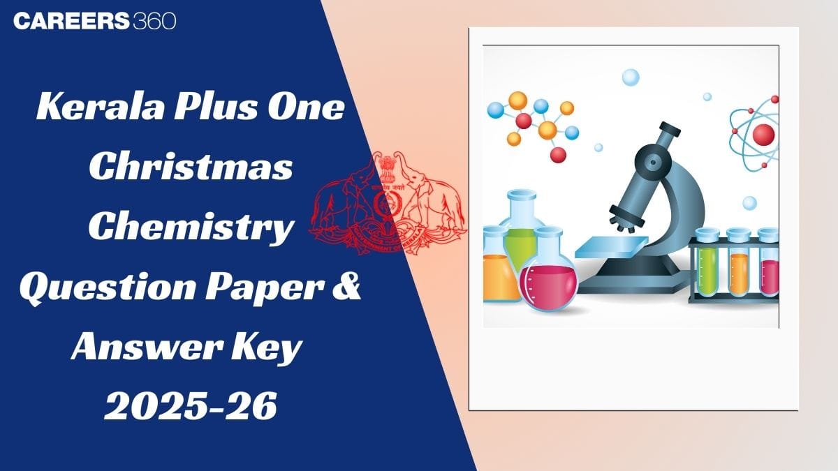 Kerala Plus One Christmas Chemistry Question Paper 2025-26 PDF: Download Answer Key & Solution